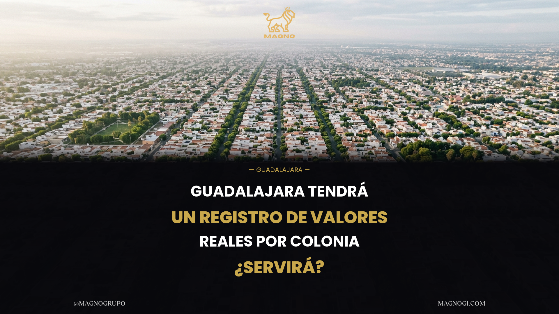 Guadalajara tendrá un registro de valores reales por colonia: cuatro preguntas que decidirán si sirve