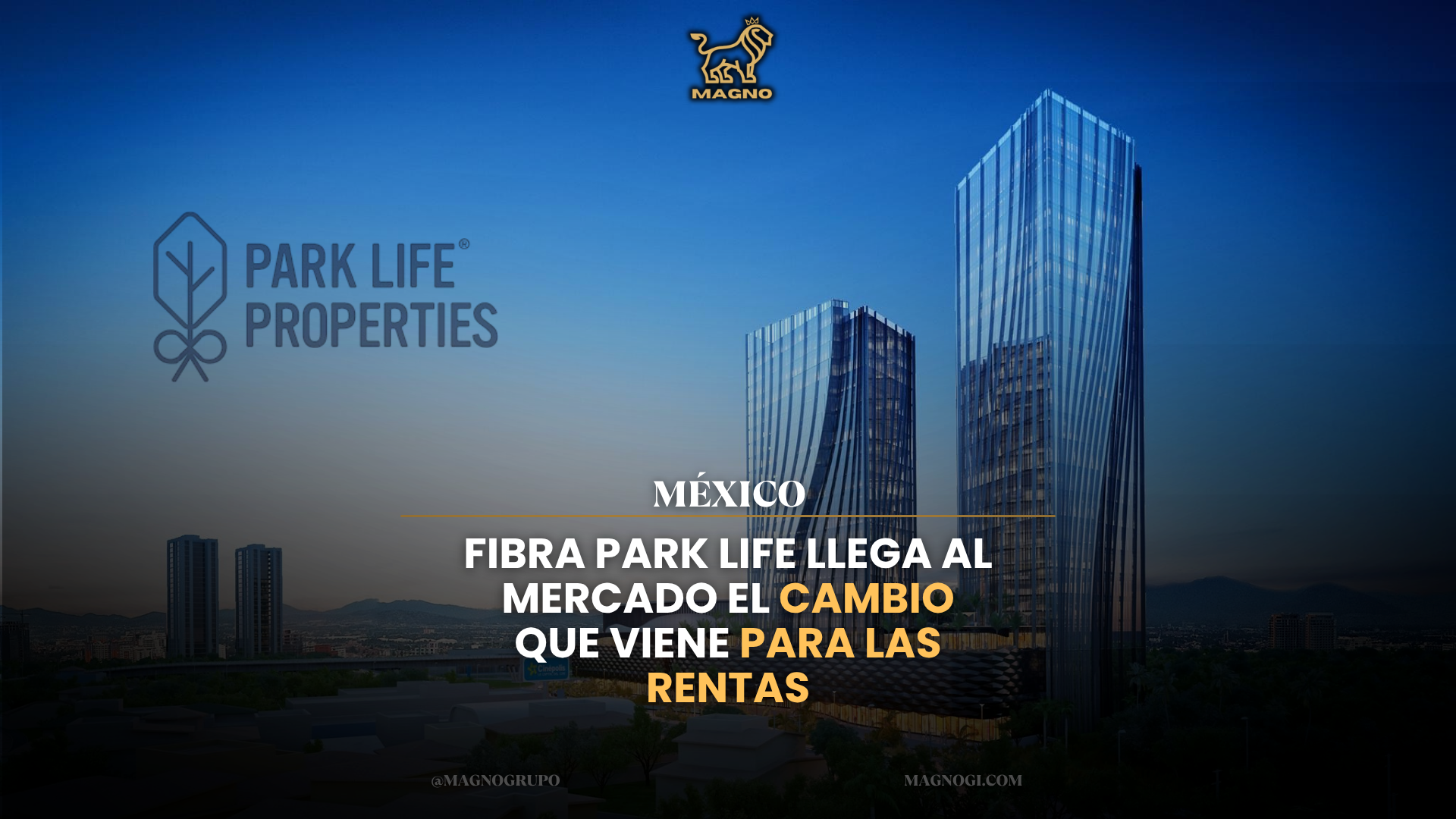 FIBRA Park Life Llega al Mercado El Cambio que Viene para las Rentas