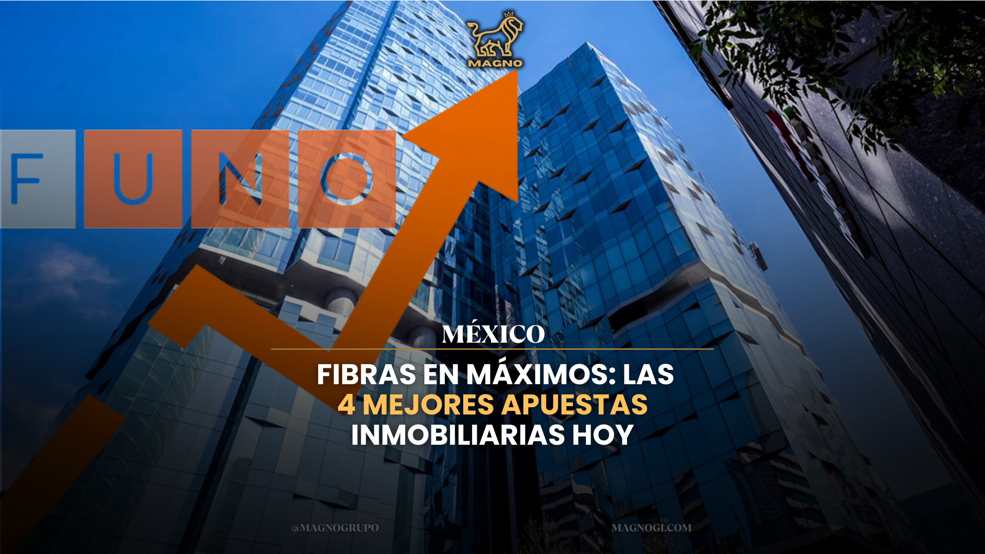 FIBRAs en Máximos: Las 4 Mejores Apuestas Inmobiliarias Hoy