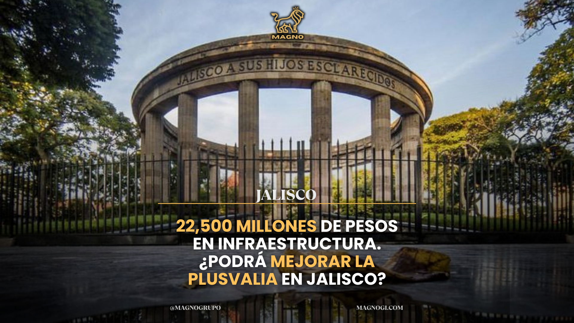 22,500 millones de pesos en infraestructura podrá mejor la plusvalia en Jalisco?