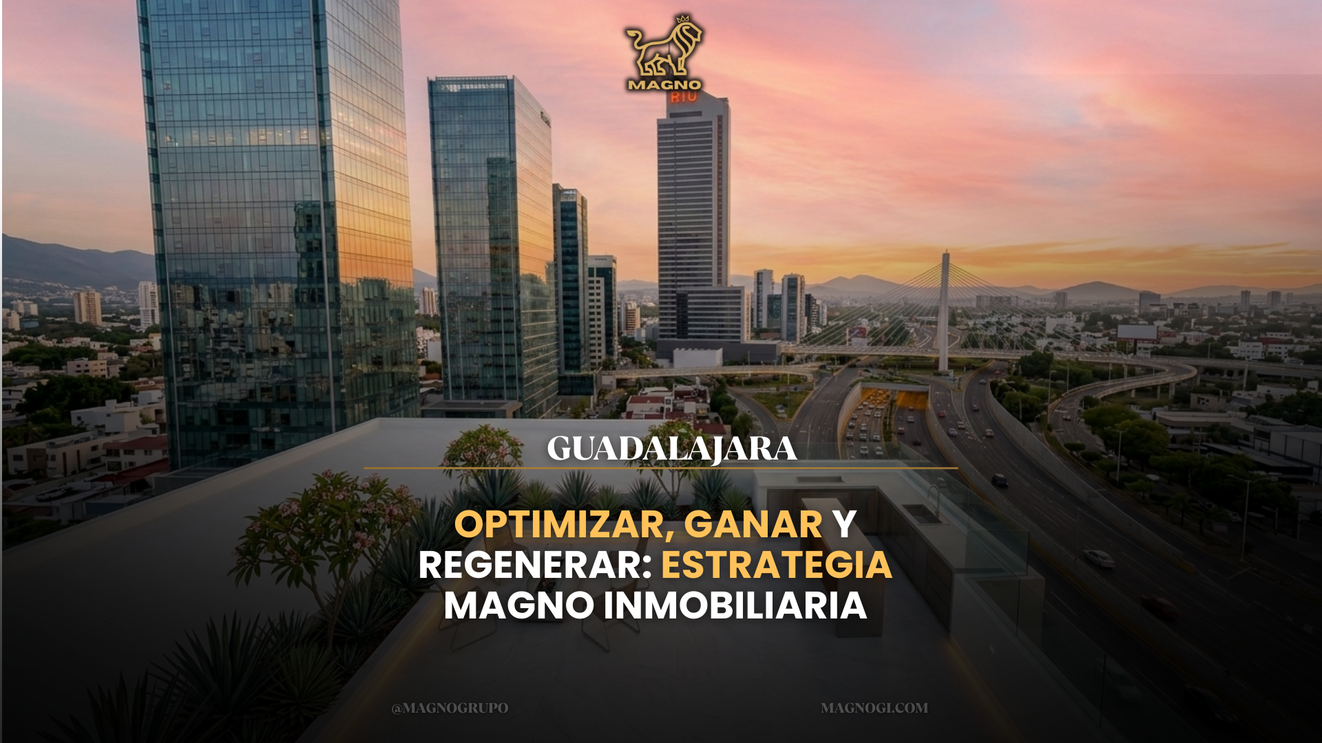 Optimizar, ganar y Regenerar: EStrategia Magno Inmobiliaria